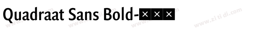 Quadraat Sans Bold字体转换 Quadraat Sans Bold字体转换